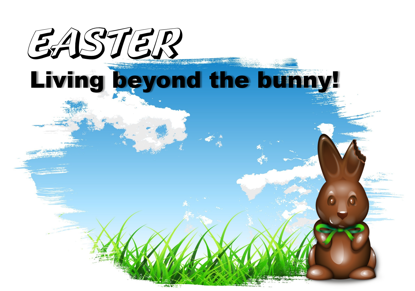 Easter, Living Beyond the Bunny!