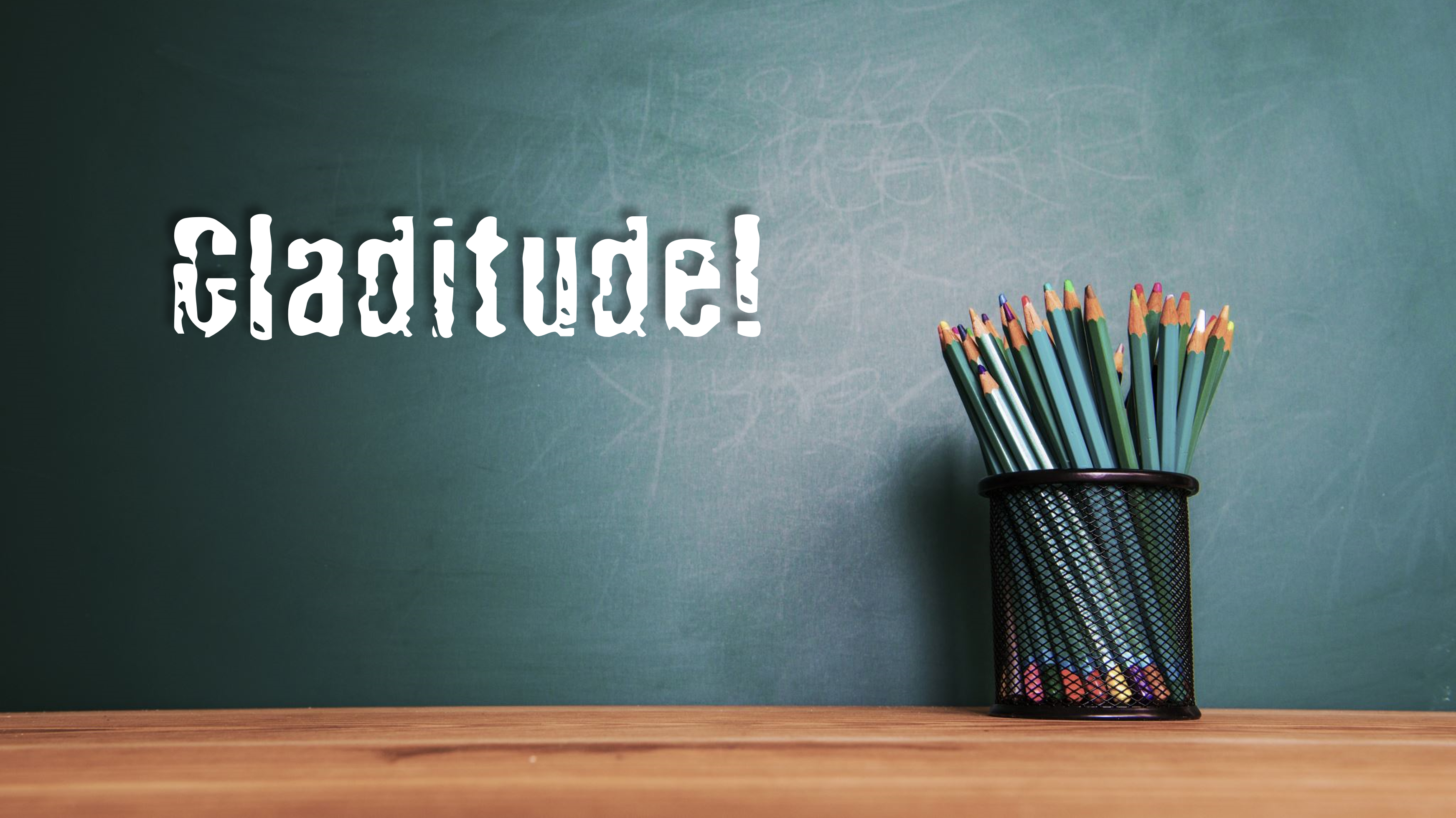 Gladitude